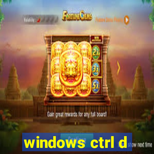 windows ctrl d